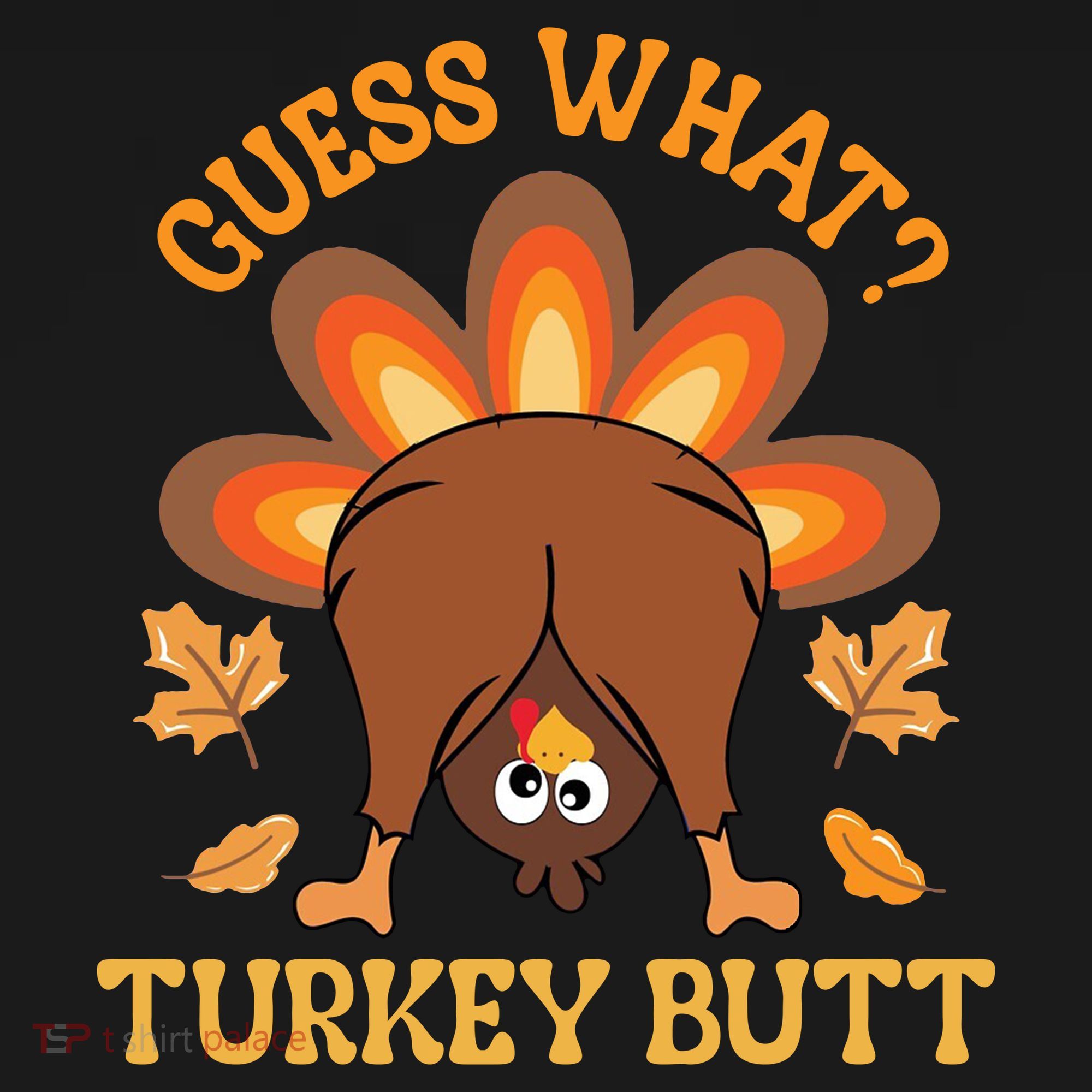 Guess What Turkey Butt Funny Thanksgiving Backpack