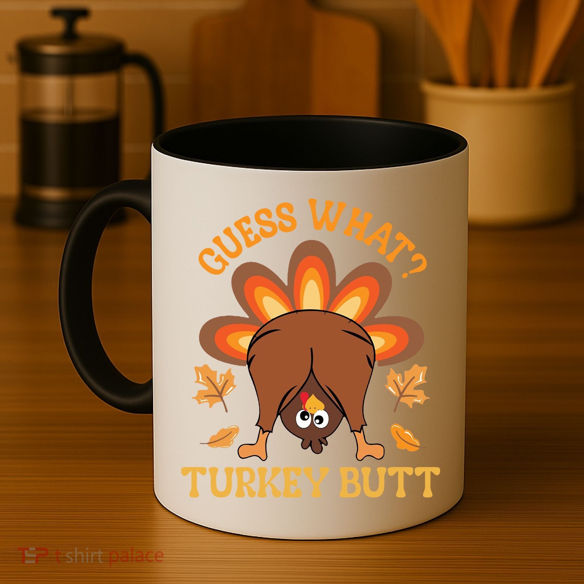 Guess What Turkey Butt Funny Thanksgiving Coffee Mug