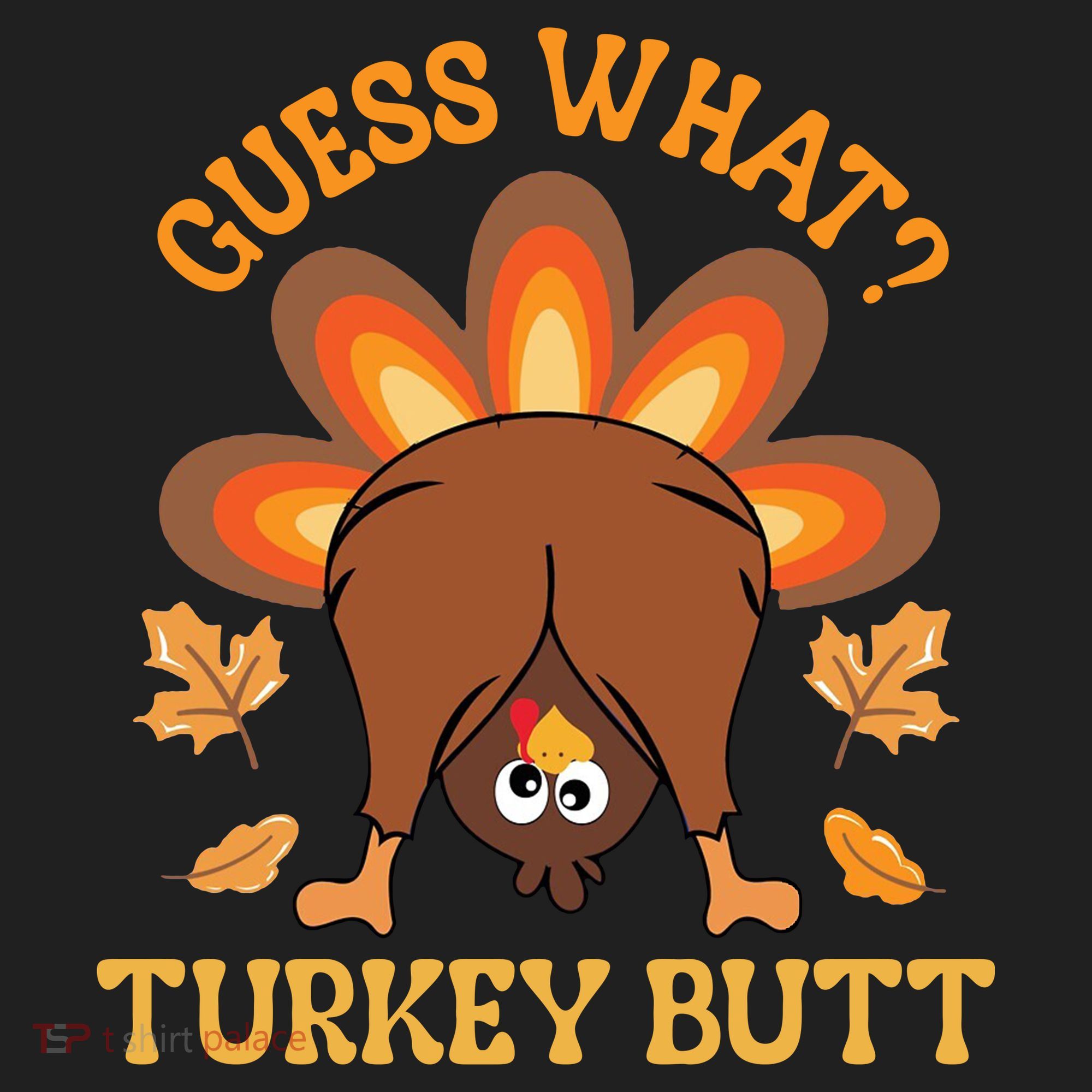 Guess What Turkey Butt Funny Thanksgiving Tumbler