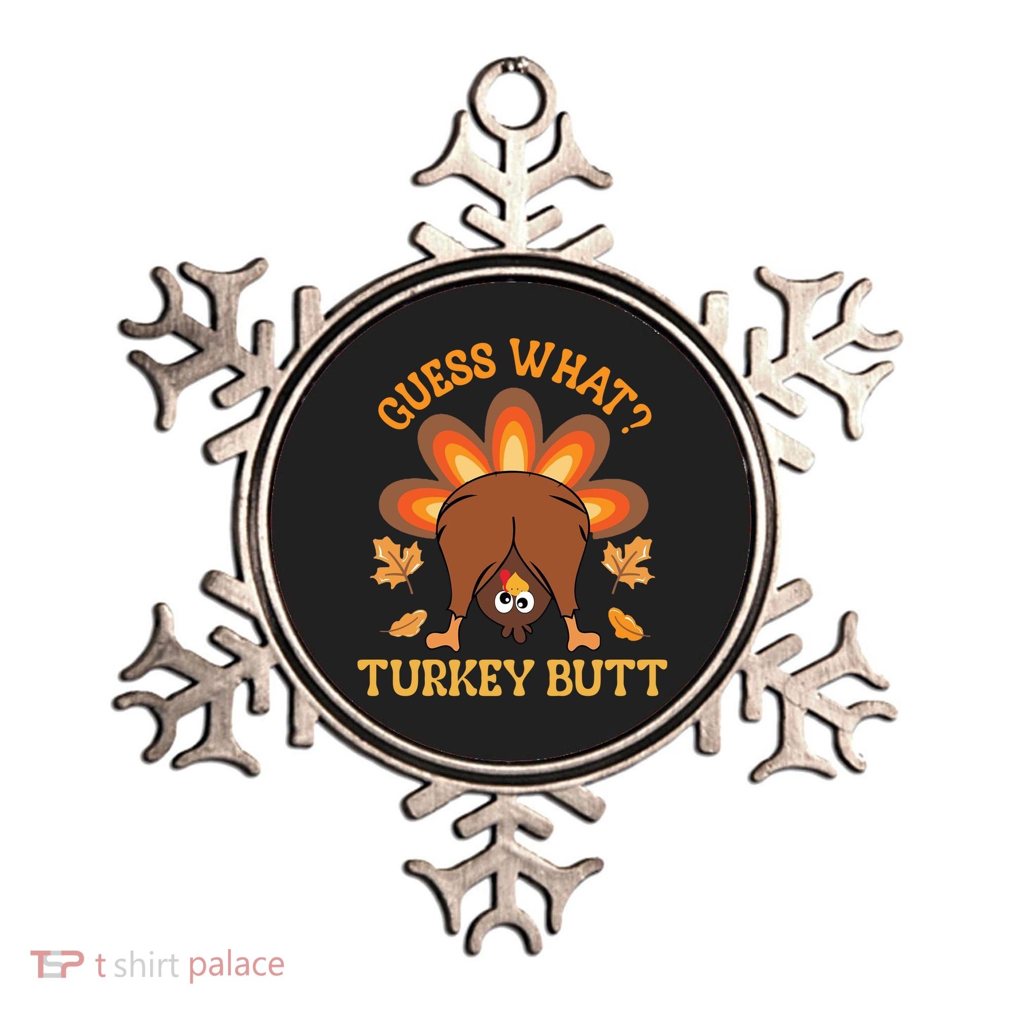 Guess What Turkey Butt Funny Thanksgiving Ornament