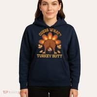 Guess What Turkey Butt Funny Thanksgiving Hoodie thumb 5