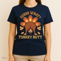 Guess What Turkey Butt Funny Thanksgiving T-Shirt thumb 4