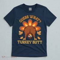 Guess What Turkey Butt Funny Thanksgiving T-Shirt thumb 5