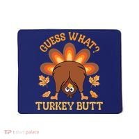 Guess What Turkey Butt Funny Thanksgiving Mousepad thumb 0
