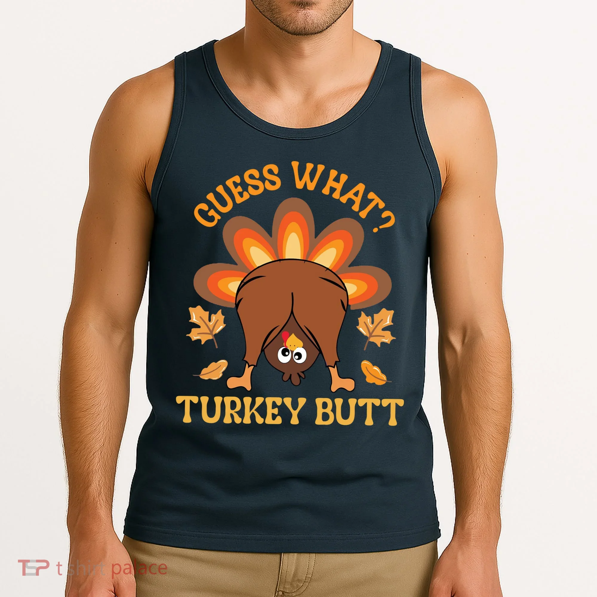 Guess What Turkey Butt Funny Thanksgiving Tank Top