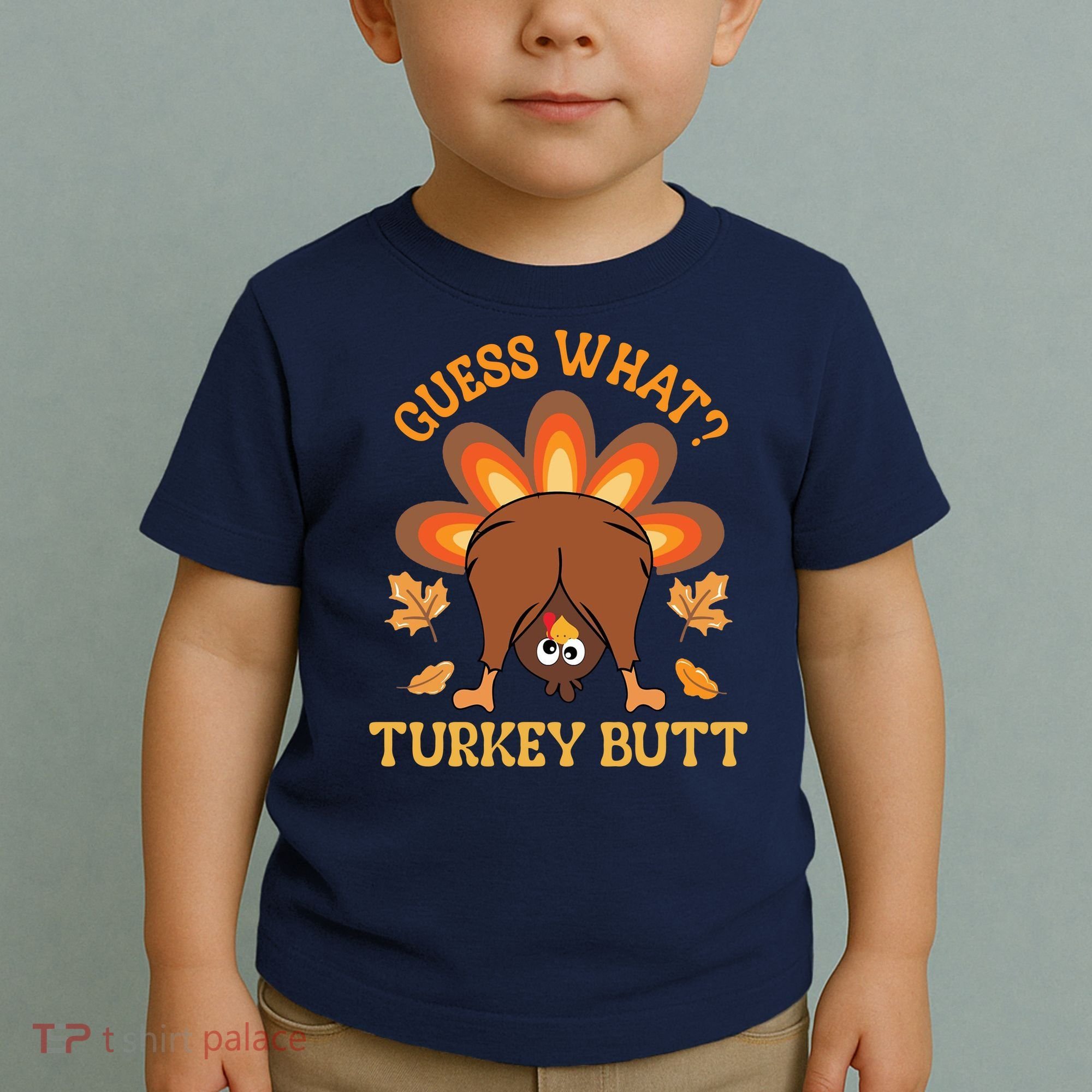 Guess What Turkey Butt Funny Thanksgiving Toddler T-Shirt