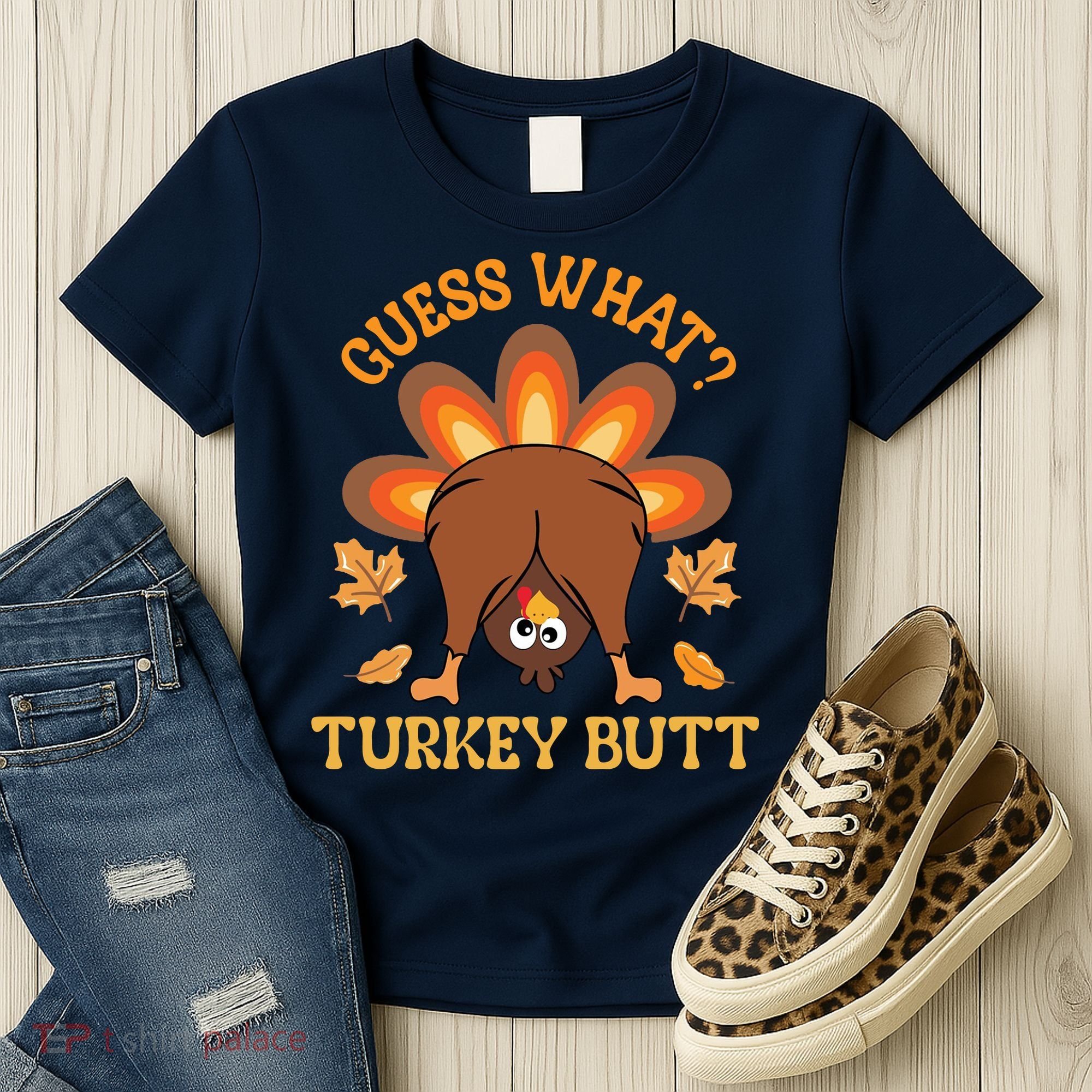 Guess What Turkey Butt Funny Thanksgiving Women's T-Shirt