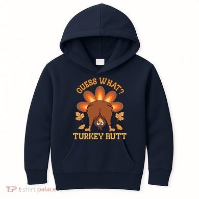 Guess What Turkey Butt Funny Thanksgiving Kids Hoodie