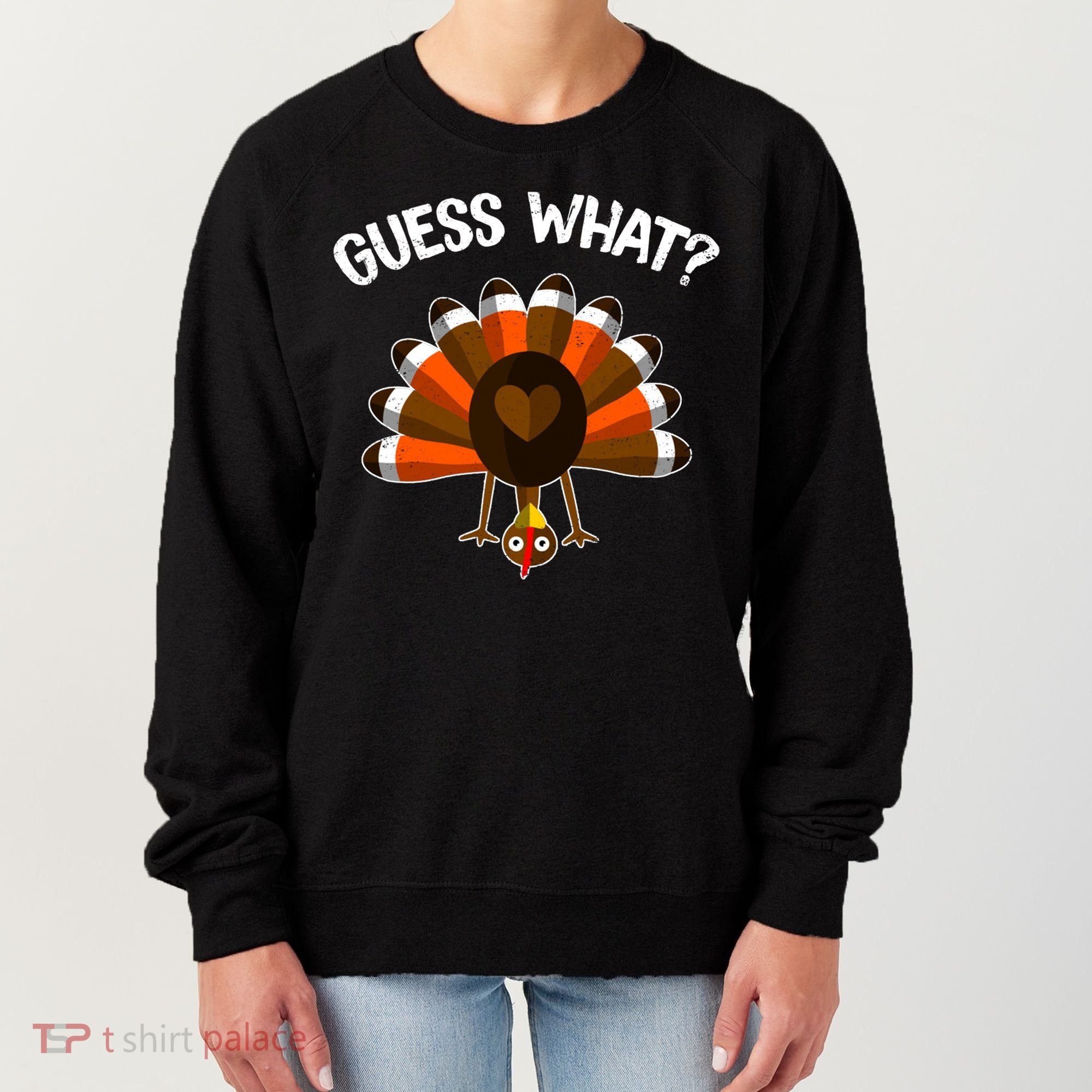 Guess What Turkey Butt Funny Thanksgiving Joke Gift Women's Sweatshirt
