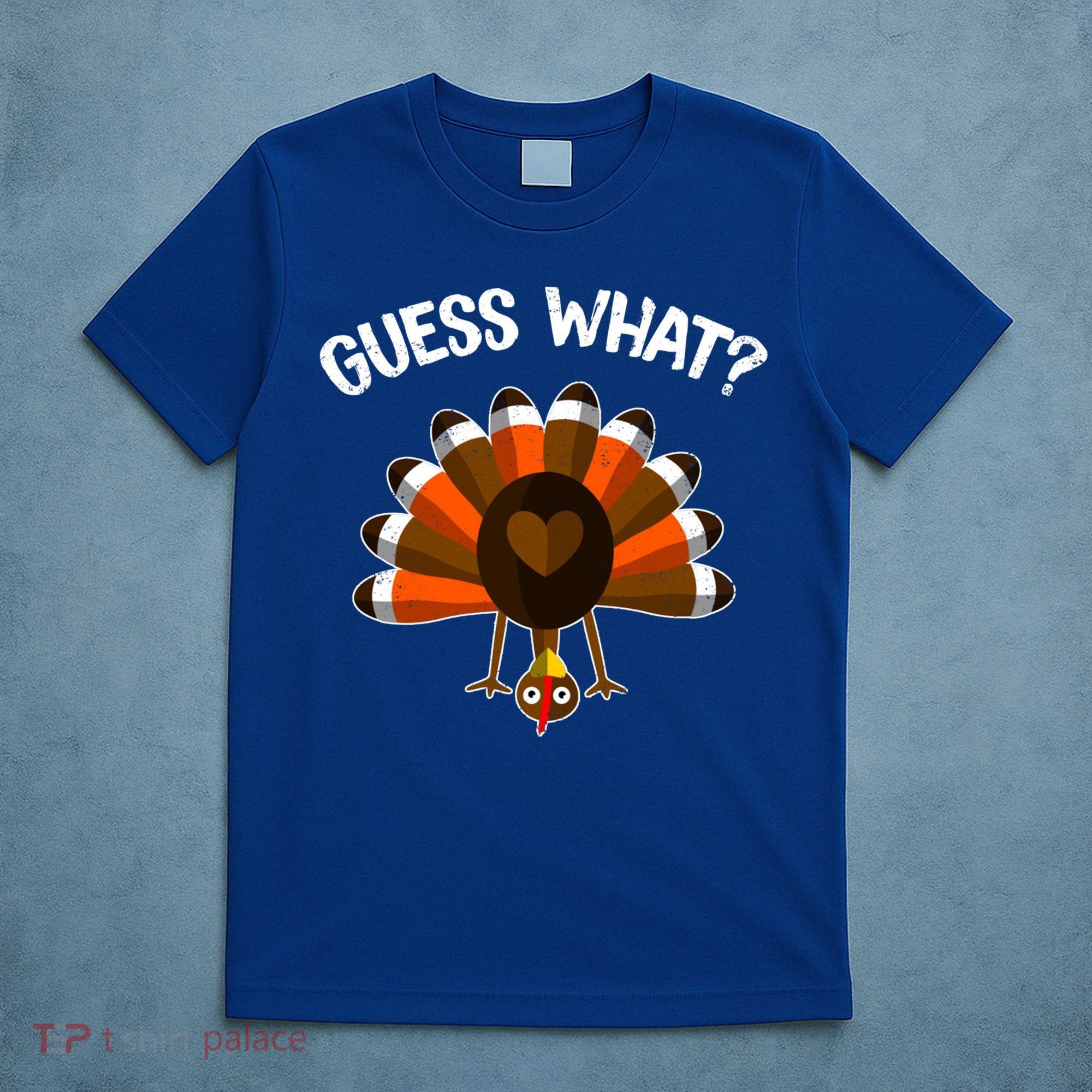 Guess What Turkey Butt Funny Thanksgiving Joke Gift T-Shirt