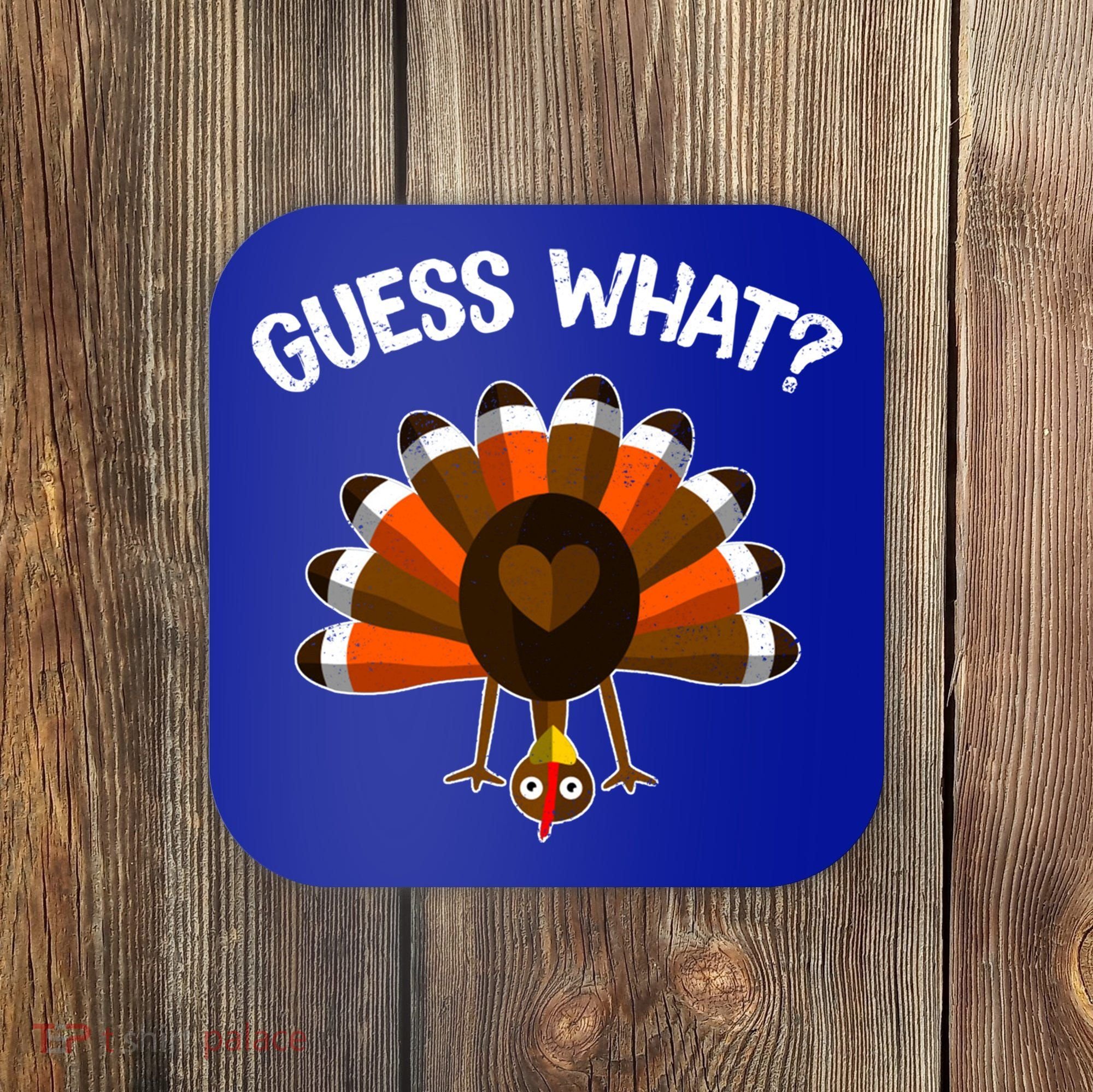 Guess What Turkey Butt Funny Thanksgiving Joke Gift Coaster