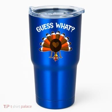 Guess What Turkey Butt Funny Thanksgiving Joke Gift Tumbler