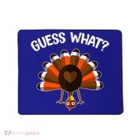 Guess What Turkey Butt Funny Thanksgiving Joke Gift Mousepad thumb 0