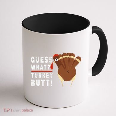 Guess What Turkey Pilgrim Funny Thanksgiving Coffee Mug back