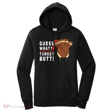 Guess What Turkey Pilgrim Funny Thanksgiving Women's Hoodie