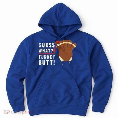 Guess What Turkey Pilgrim Funny Thanksgiving Hoodie