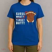 Guess What Turkey Pilgrim Funny Thanksgiving T-Shirt thumb 4