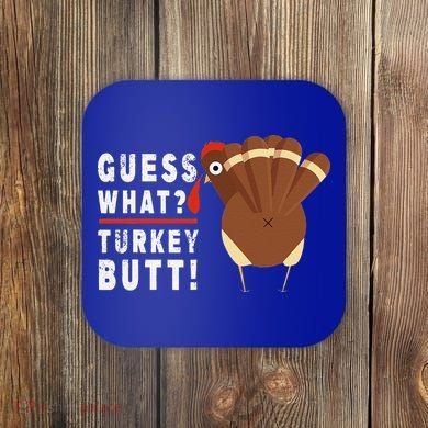 Guess What Turkey Pilgrim Funny Thanksgiving Coaster