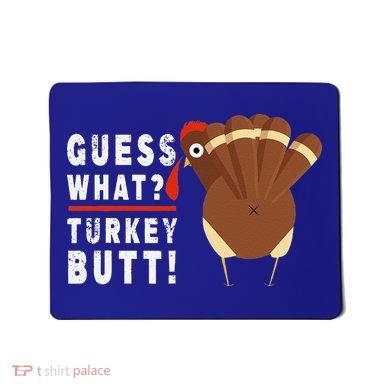 Guess What Turkey Pilgrim Funny Thanksgiving Mousepad