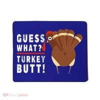Guess What Turkey Pilgrim Funny Thanksgiving Mousepad thumb 0