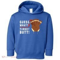Guess What Turkey Pilgrim Funny Thanksgiving Toddler Hoodie thumb 0