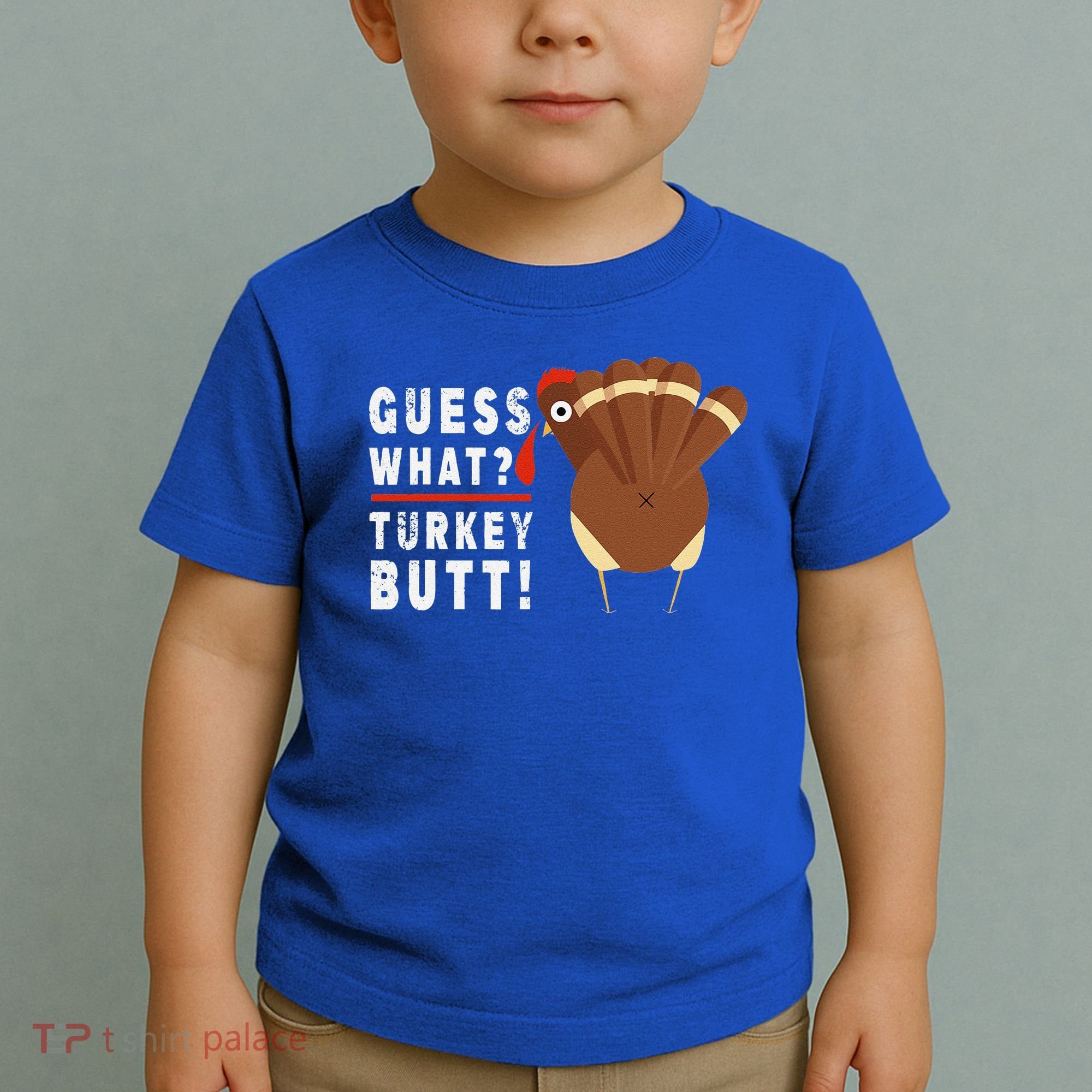 Guess What Turkey Pilgrim Funny Thanksgiving Toddler T-Shirt