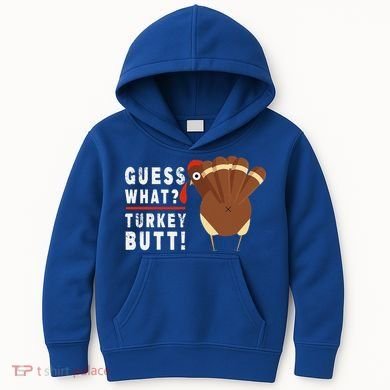 Guess What Turkey Pilgrim Funny Thanksgiving Kids Hoodie