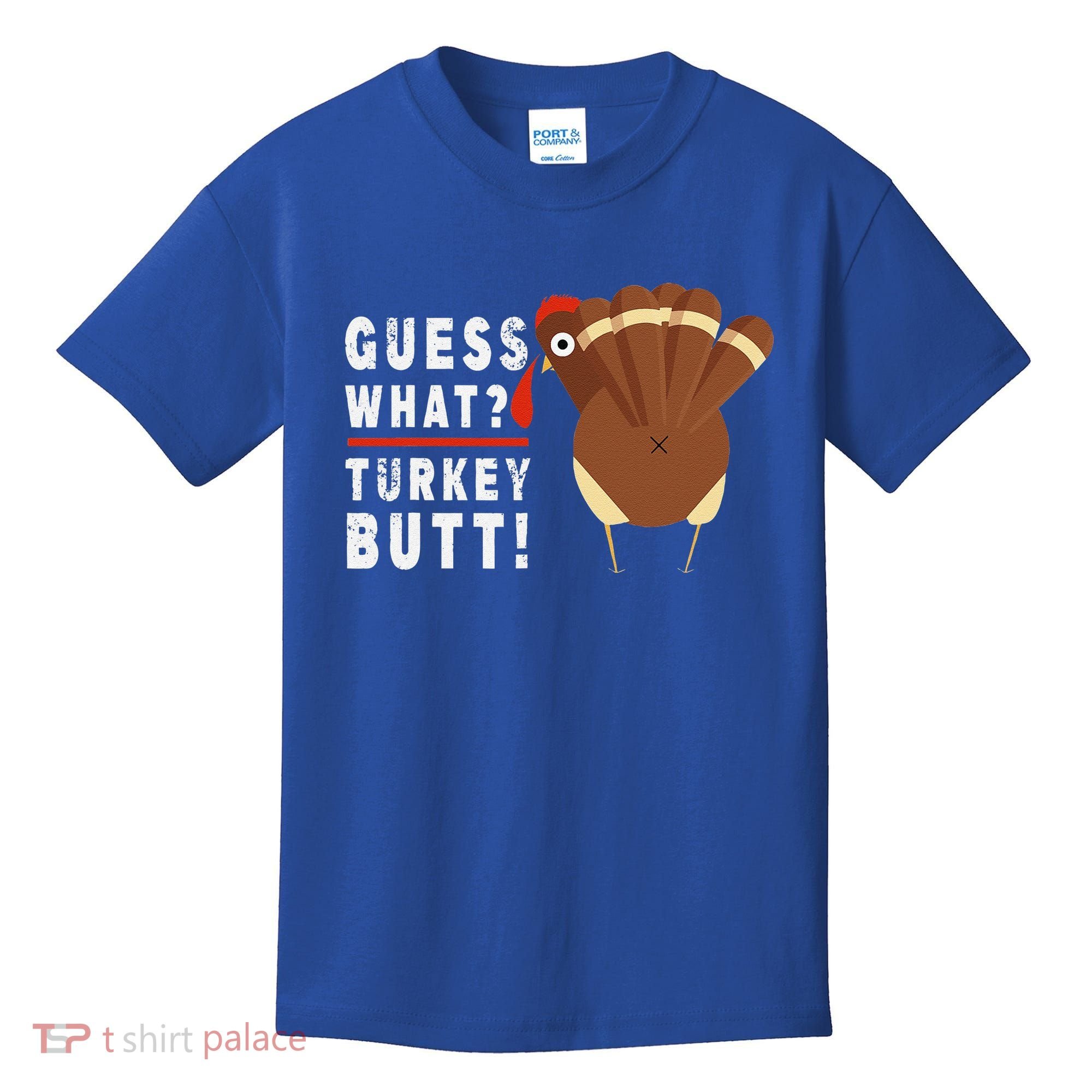 Guess What Turkey Pilgrim Funny Thanksgiving Kids T-Shirt