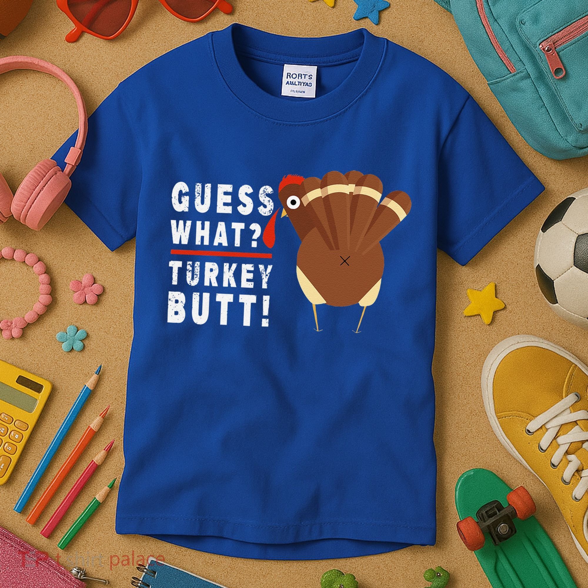 Guess What Turkey Pilgrim Funny Thanksgiving Kids T-Shirt
