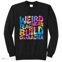 Groovy Weird Teachers Build Character Funny Teacher Tie Dye Sweatshirt thumb 0