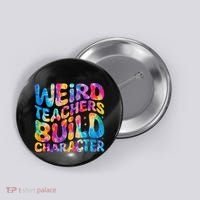Groovy Weird Teachers Build Character Funny Teacher Tie Dye Button thumb 0