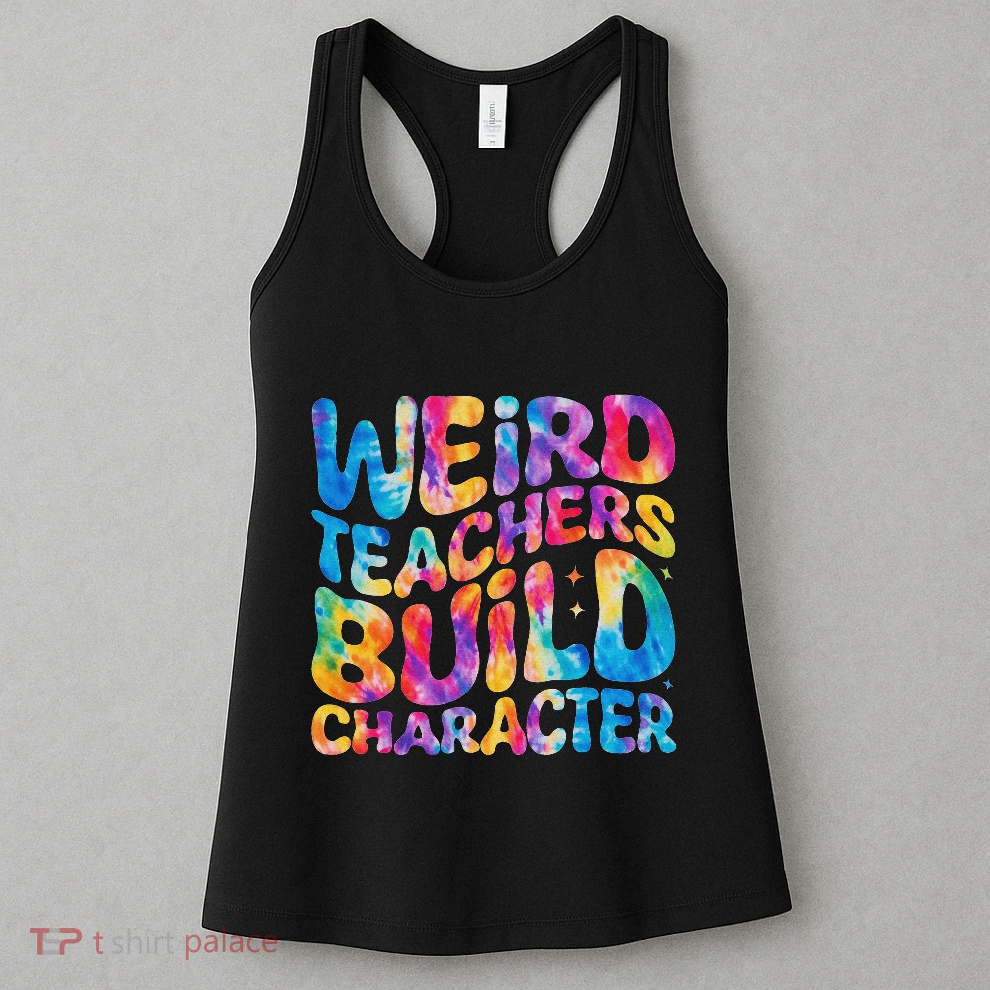 Groovy Weird Teachers Build Character Funny Teacher Tie Dye Women's Tank Top