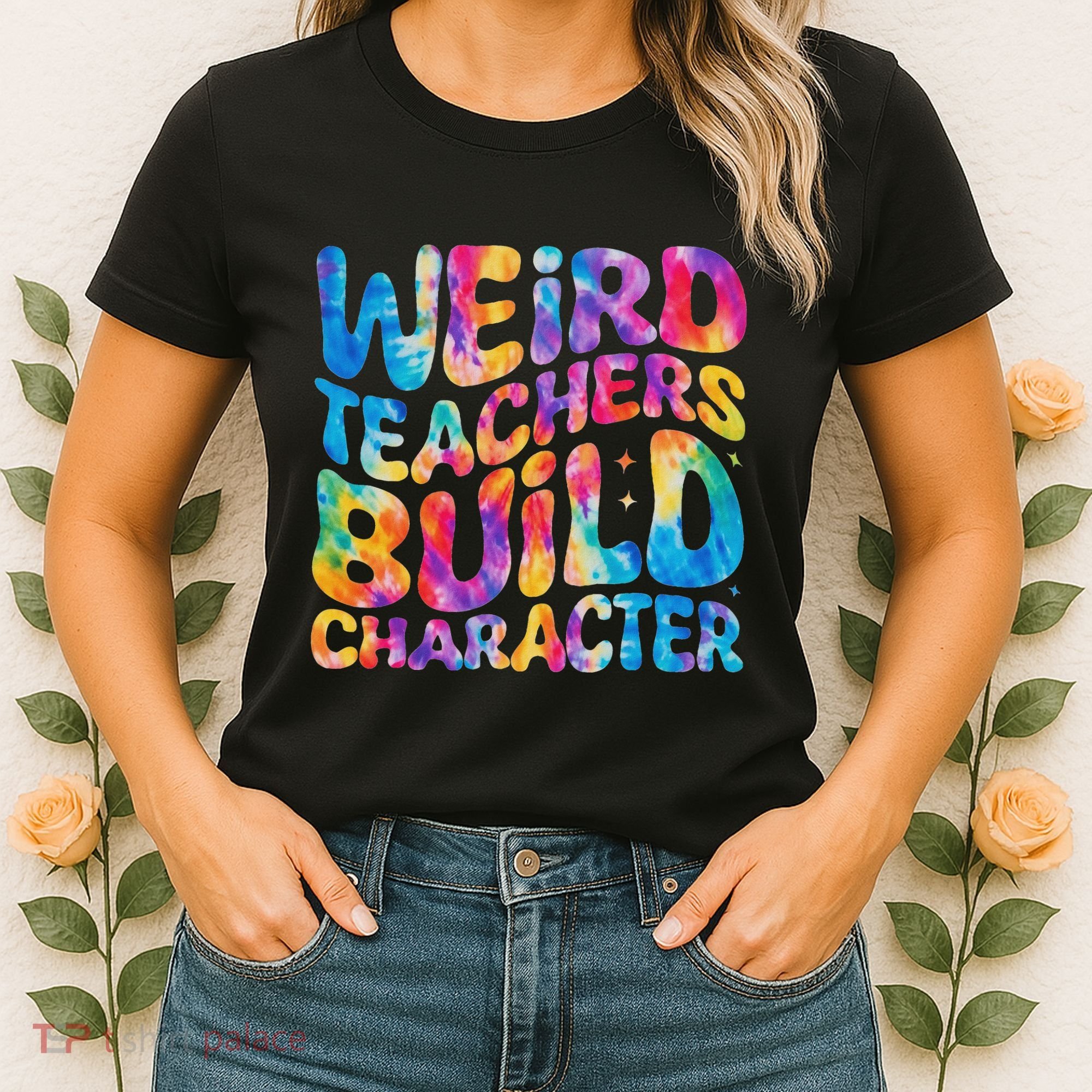 Groovy Weird Teachers Build Character Funny Teacher Tie Dye Women's T-Shirt