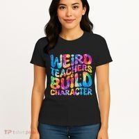 Groovy Weird Teachers Build Character Funny Teacher Tie Dye Women's T-Shirt thumb 4