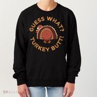 Guess What? Turkey Butt Funny Thanksgiving Family Dinner Cute Gift Women's Sweatshirt thumb 0