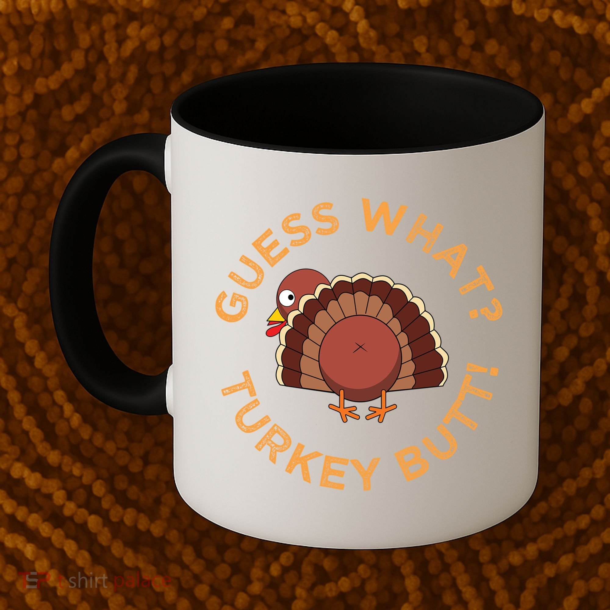 Guess What? Turkey Butt Funny Thanksgiving Family Dinner Cute Gift Coffee Mug