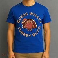 Guess What? Turkey Butt Funny Thanksgiving Family Dinner Cute Gift T-Shirt thumb 3