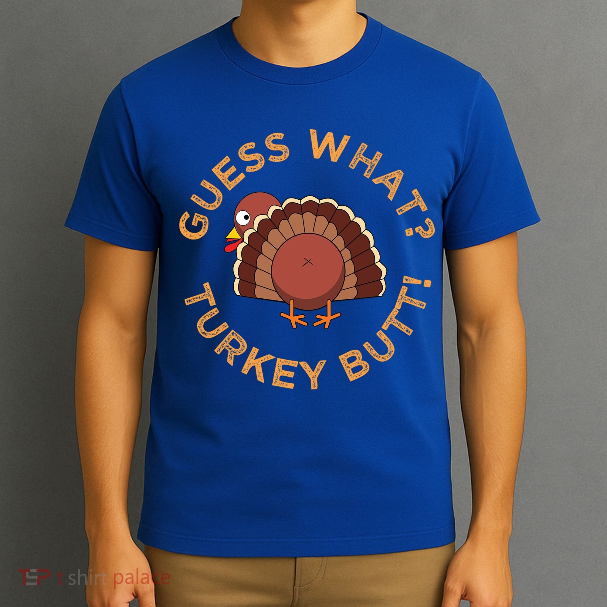 Guess What? Turkey Butt Funny Thanksgiving Family Dinner Cute Gift T-Shirt