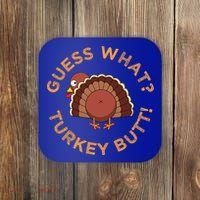 Guess What? Turkey Butt Funny Thanksgiving Family Dinner Cute Gift Coaster thumb 0