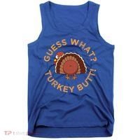 Guess What? Turkey Butt Funny Thanksgiving Family Dinner Cute Gift Tank Top thumb 0