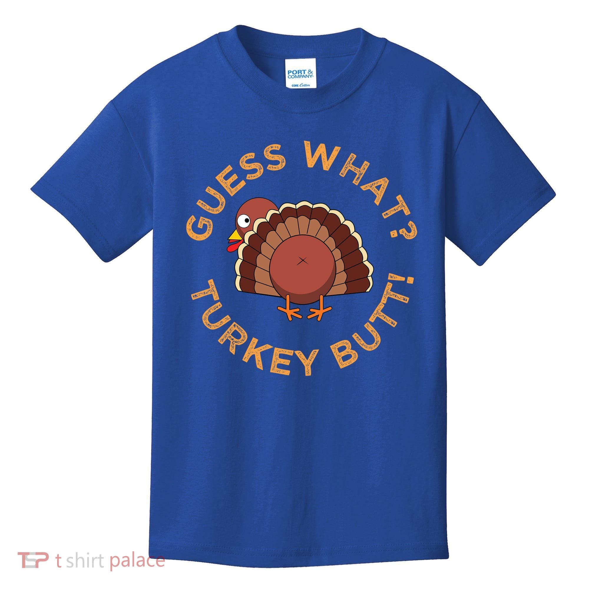 Guess What? Turkey Butt Funny Thanksgiving Family Dinner Cute Gift Kids T-Shirt