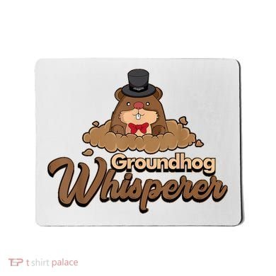 Groundhog Whisperer Tee Funny Groundhog Forecasting Mousepad