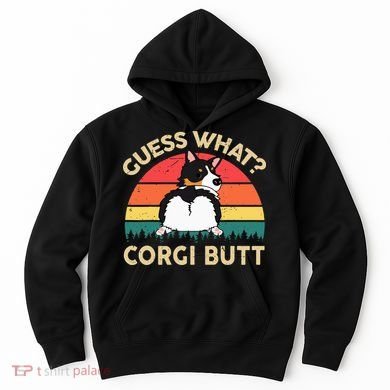 Guess What Tricolor Corgi Butt Gift For Lover Hoodie