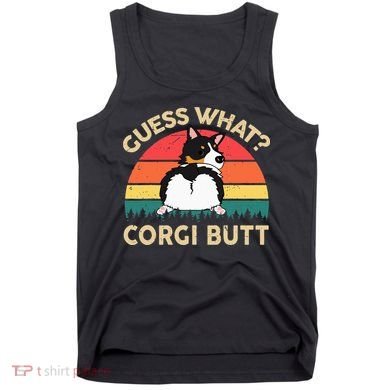 Guess What Tricolor Corgi Butt Gift For Lover Tank Top