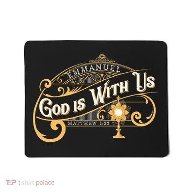 God With Us Emmanuel Matthew Eucharist Adoration Catholic Mousepad
