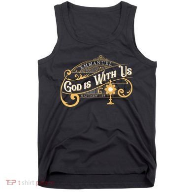 God With Us Emmanuel Matthew Eucharist Adoration Catholic Tank Top