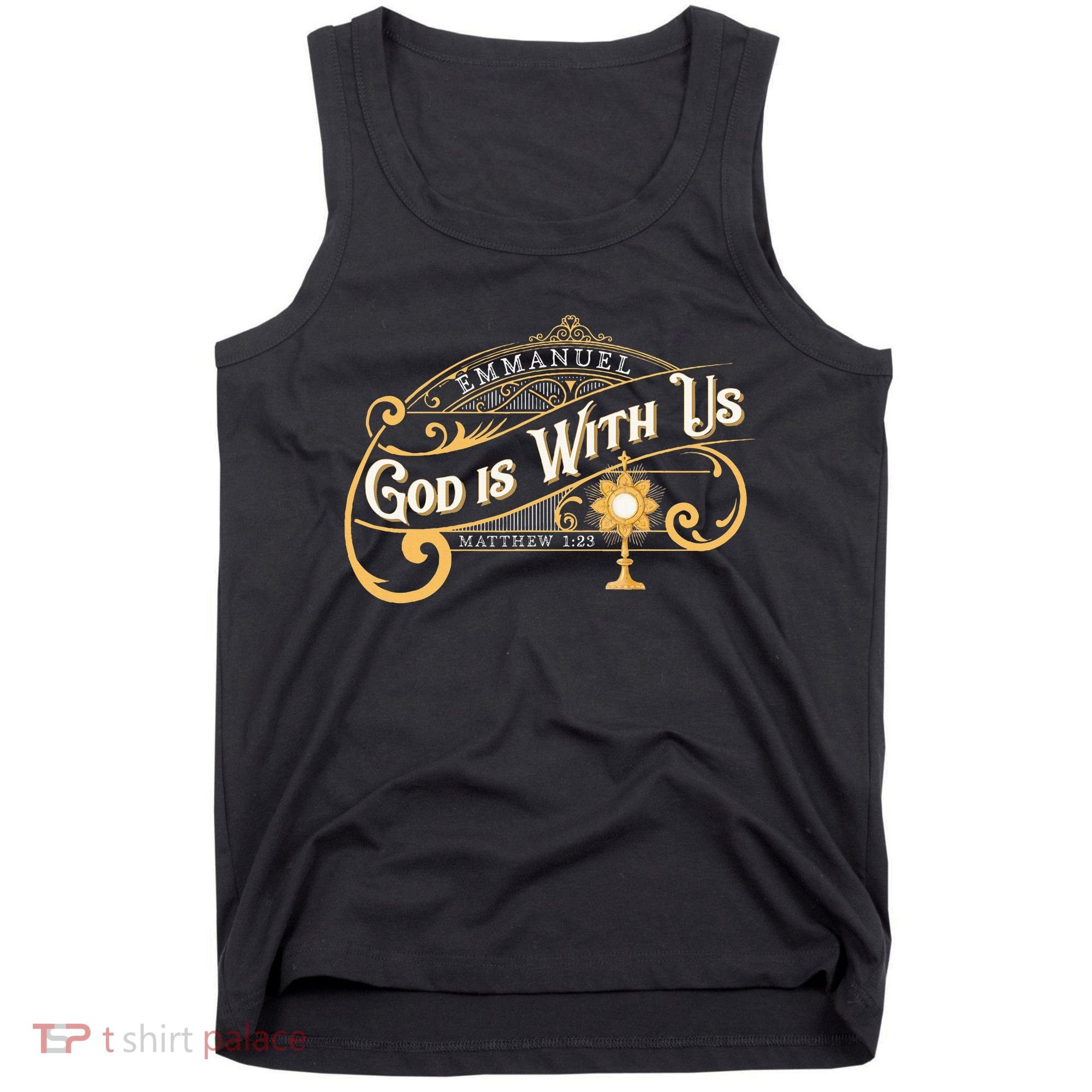 God With Us Emmanuel Matthew Eucharist Adoration Catholic Tank Top