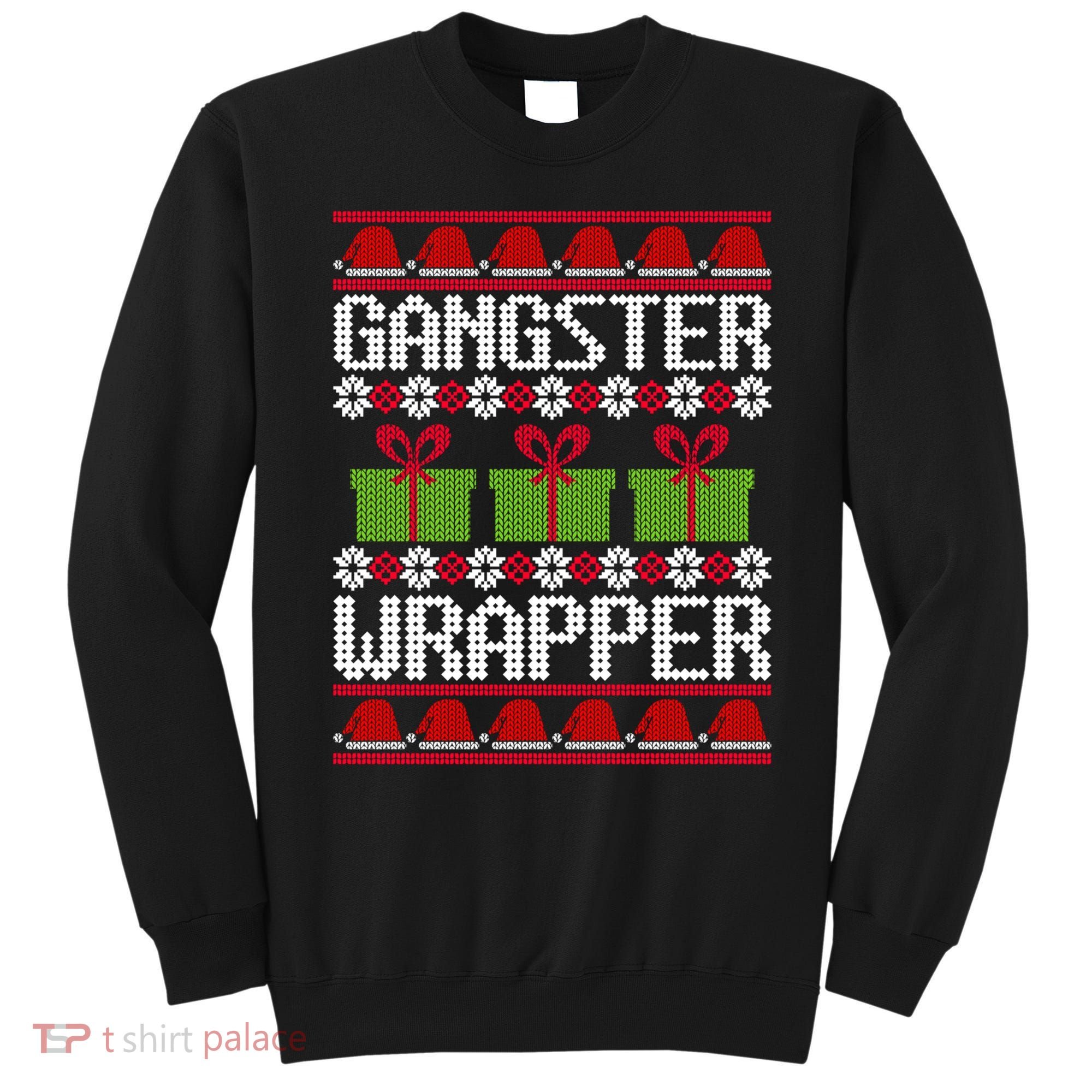 Gangster Wrapper Ugly Christmas Funny Pun Gangsta Sweatshirt