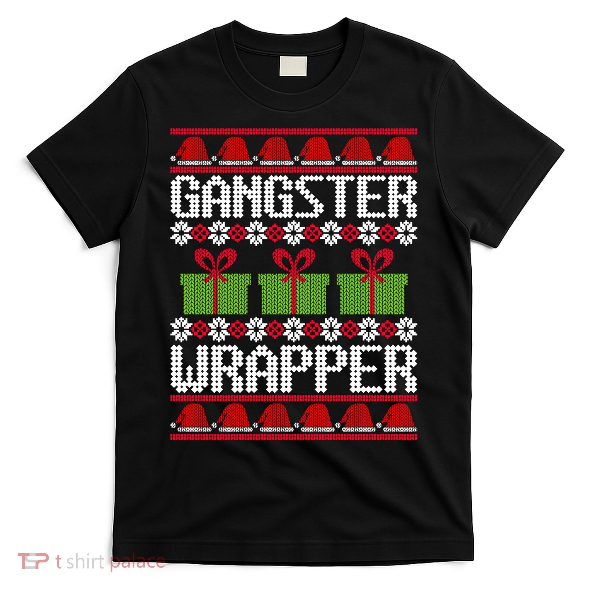 Gangster Wrapper Ugly Christmas Funny Pun Gangsta T-Shirt