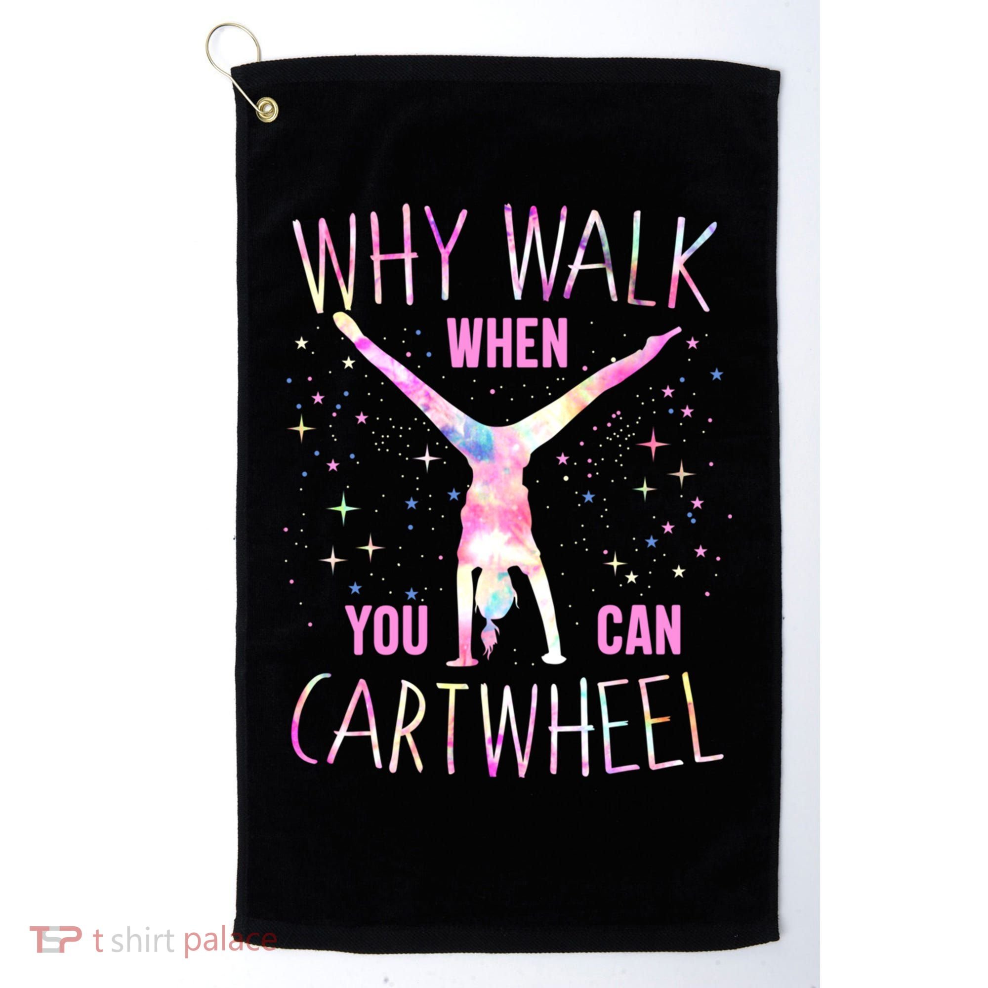 Gymnastics Why Walk When You Can Cartwheel Tie Dye Cool Gift Golf Towel